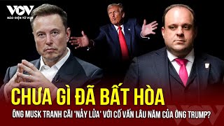 Rộ tin tỷ phú Elon Musk tranh cãi 'nảy lửa' với cố vấn lâu năm của ông Trump | Báo Điện tử VOV