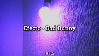 Efecto - Bad Bunny // (Letra/Lyrics)