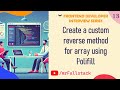 #13 JavaScript Tutorial: Create a Custom Reverse Method for Arrays (Polyfill Explained)
