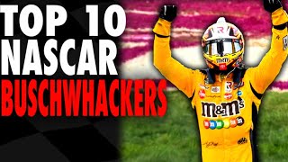 Top 10 NASCAR Buschwhackers