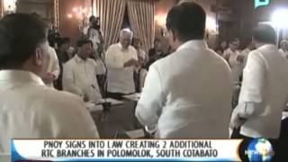 NewsLife: PNoy signs into law creating 2 additional RTC branches in Polomolok, S.Cotabato