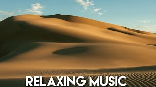 Most beautiful Desert views in the world with amazing relaxing music . Meditation time.