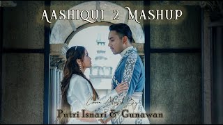 (COVER INDIA) AASHIQUI 2 MASHUP - Putri Isnari ft Gunawan