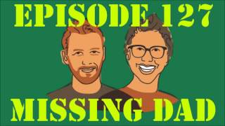 If I Were You - Episode 127: Missing Dad (with Patrick Cassels!) (Jake and Amir Podcast)