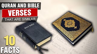 10 Similar Verses In The QURAN and The BIBLE