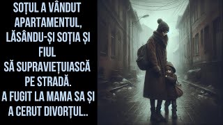 Soțul a vândut apartamentul, lăsându-și soția și fiul să supraviețuiască pe stradă.