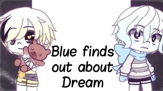 Blue finds out about Dream's secret | TW: read Desc | GC