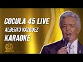 Cocula Live 45 / KARAOKE / Alberto Vázquez