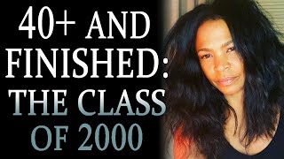 9-13-2021: 40+ and Finished - The Class of 2000