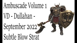 VD Ambuscade - V1 - Dullahan - Subtle Blow Strat - Sept 2022