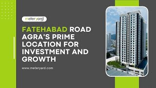 Fatehabad Road: Agra's Prime Location for Investment and Growth | meteryard.com