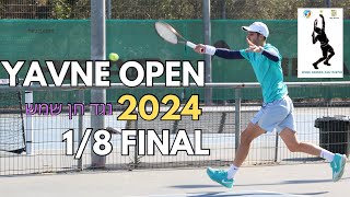 אליפות טניס יבנה הפתוחה - 1/8 גמר נגד חן שמש - YAVNE OPEN TOURNAMENT- 1/8 FINAL