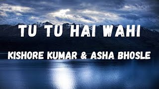Tu Tu Hai Wahi (Lyrics) | Yeh Wada Raha | Kishore Kumar & Asha Bhosle | Rishi Kapoor | Lyrical Music