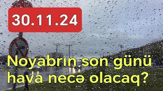 Noyabrın 30-da hava necə olacaq? - Doğru Xəbər Az