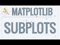 Matplotlib Tutorial (Part 10): Subplots