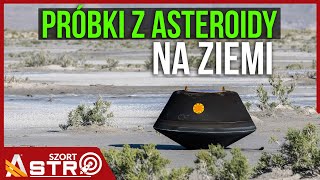 Osiris-Rex wróciła z próbkami asteroidy Bennu - AstroSzort