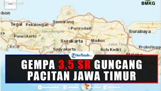 Gempa Terkini 3,5 SR Guncang Pacitan Jawa Timur Hari Ini Senin 21/2/2022