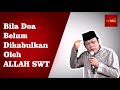 Bila Doa Belum Dikabulkan Oleh ALLAH SWT - KH Zainuddin MZ