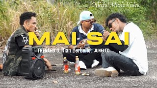 MAI SAI-THENARD G FT. RIAN BERBELLO \u0026 JUNELLO(OFFICIAL MUSIC VIDEO)