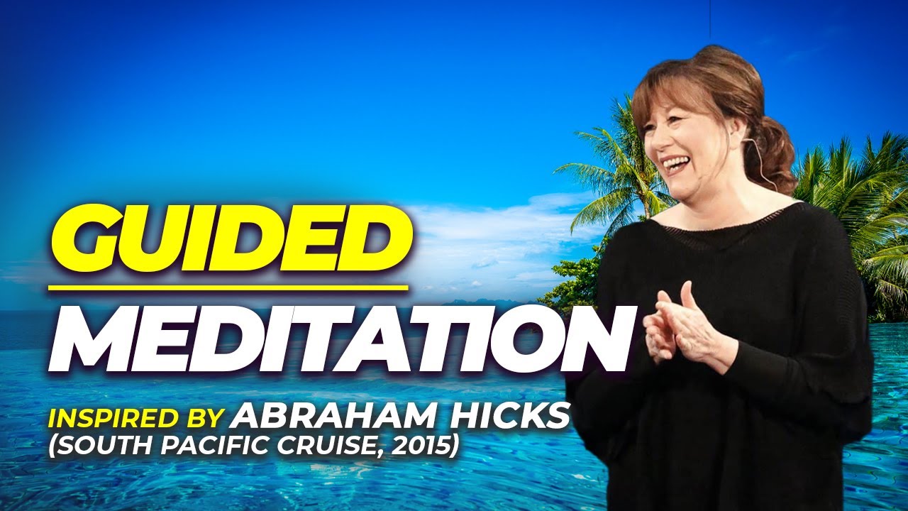 Abraham Hicks Inspired Guided Meditation Youtube Abraham Hicks Inspired Guided Meditation Youtube