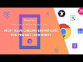 10 Must Have Chrome Extensions for UI/UX and Product Designers