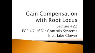 ECE 461.22 Gain Compensation using Root Locus