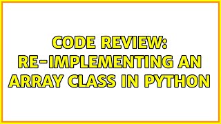 Code Review: Re-implementing an Array Class in Python