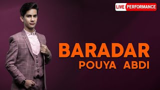 Pouya Abdi - Baradar | OFFICIAL LIVE PERFORMANCE ( پویا عبدی - برادر )