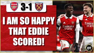 Arsenal 3 v 1 West Ham | I Am So Happy That Eddie Scored! (Match Review)