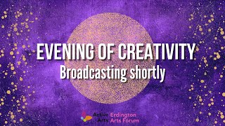 Evening of Creativity - 21st February 2025