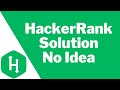 Hackerrank solution: No idea python
