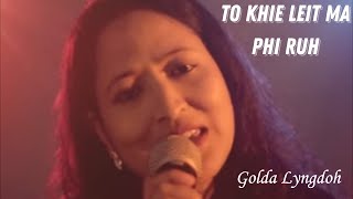 Golda Lyngdoh | To Khie Leit Ma Phi Ruh | Khasi Gospel Song | Official Lyric Video |