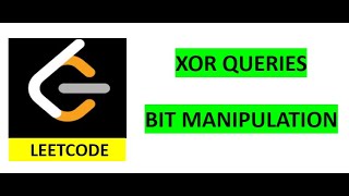(LEETCODE)XOR QUERIES Using BIT - MANIPULATION