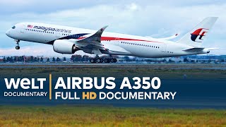 AIRBUS A350 - High Tech In The Air | Exceptional Engineering Full Documentary