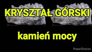 Kryształ górski - kamień mocy, król wśród kryształów. (Magia kamieni szlachetnych)