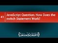 JavaScript Question: How Does the switch Statement Work?