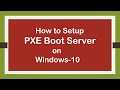 Setup PXE Boot Server(Network Boot Server) on Windows 10-Network Boot Windows 10-PXE Boot Windows 10