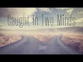 Caught In Two Minds (8) James 4:13-5:6