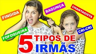 5 TIPOS DE IRMÃS - Mileninha