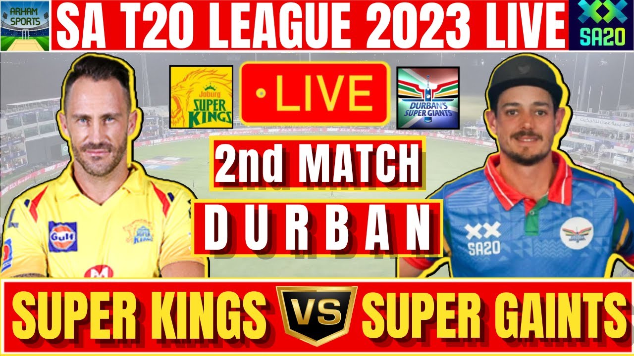 Live : Joburg Super Kings Vs Durban’s Super Giants | JK Vs DG | SA T20 ...