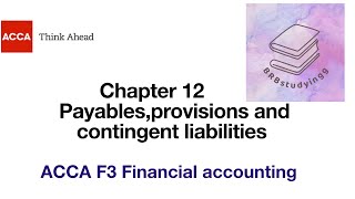 Chapter 12 Payables,provisions and contingent liabilities F3 financial accounting ACCA