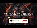 my rock and refuge powerful prophetic worship music