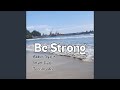 Be Strong