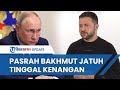 Zelensky PASRAH Bakhmut Jatuh ke Tangan Rusia: Sayang Sekali, Sekarang Bakhmut Hanya di Hati Kami