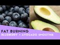 Blueberry + Avocado Fat Burning Smoothie Recipe!