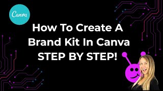 Canva Brand Kit Tutorial: Professional Branding Effortlessly