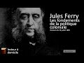 Jules Ferry - Fondements de la politique coloniale (1885)