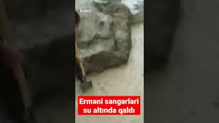 Erməni səngərləri su altında qaldı