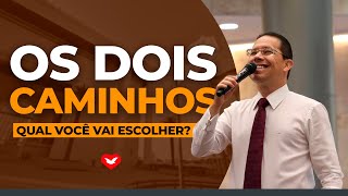 Os dois caminhos, qual você vai escolher? Bispo Jadson Santos