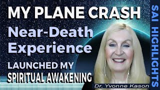➤MY PLANE-CRASH NDE | Dr. Yvonne Kason | SAI Highlights